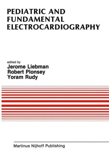Cover for Jerome Liebman · Pediatric and Fundamental Electrocardiography - Developments in Cardiovascular Medicine (Hardcover Book) (1987)