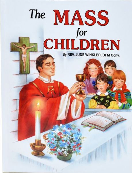 The Mass for Children - Lawrence G. Lovasik - Books - Catholic Book Publishing Company - 9780899422152 - October 1, 2011