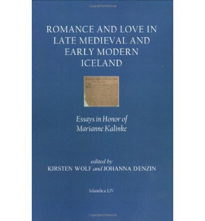 Cover for Romance and Love in Late Medieval and Early Modern Iceland: Essays in Honor of Marianne Kalinke - Islandica (Hardcover Book) (2009)