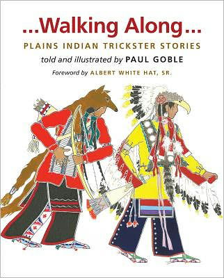 Cover for Paul Goble · Walking Along: Plains Indian Trickster Stories (Gebundenes Buch) (2011)