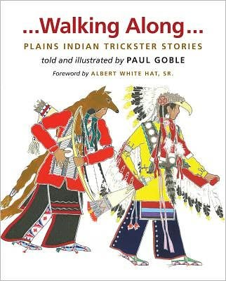 Cover for Paul Goble · Walking Along: Plains Indian Trickster Stories (Innbunden bok) (2011)