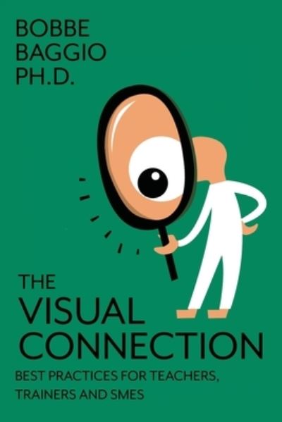Cover for Bobbe Baggio · The Visual Connection: Best Practices for Teachers, Trainers, and SMEs (Taschenbuch) (2020)
