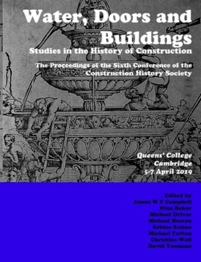 Water, Doors and Buildings - James Campbell - Libros - Construction History Society - 9780992875152 - 6 de marzo de 2019