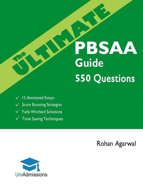 Cover for Rohan Agarwal · The Ultimate PBSAA Guide: Fully Worked Solutions, Time Saving Techniques, Score Boosting Strategies, 12 Annotated Essays, 2019 Edition (Psychological and Behavioural Sciences Admissions Assessment) UniAdmissions (Paperback Book) [New edition] (2017)