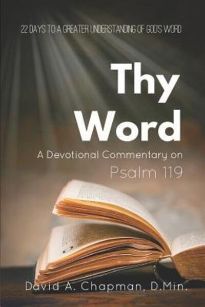 Thy Word - David A Chapman - Books - River - 9780997052152 - April 17, 2019
