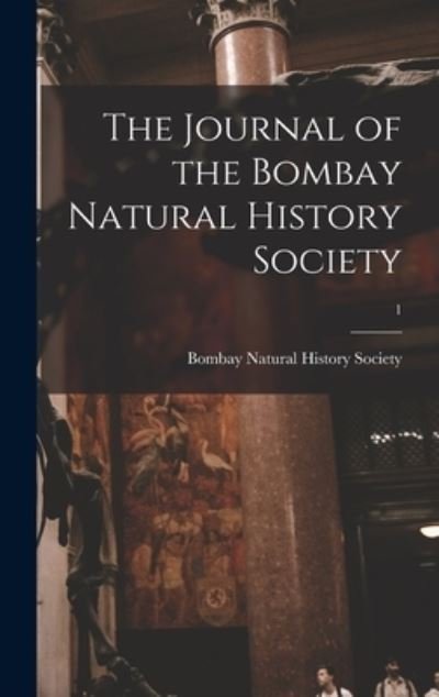 Cover for Bombay Natural History Society · The Journal of the Bombay Natural History Society; 1 (Gebundenes Buch) (2021)