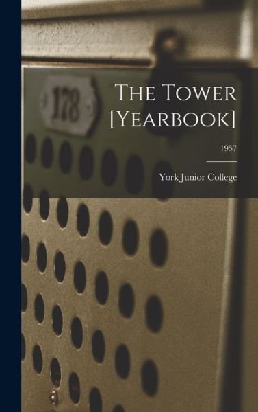 Cover for York Junior College · The Tower [yearbook]; 1957 (Gebundenes Buch) (2021)