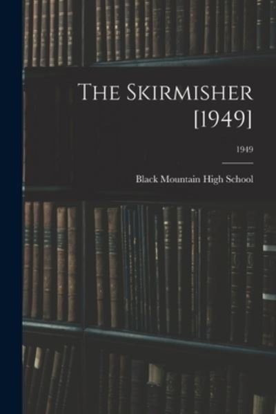 Cover for Black Mountain High School (Black Mou · The Skirmisher [1949]; 1949 (Taschenbuch) (2021)