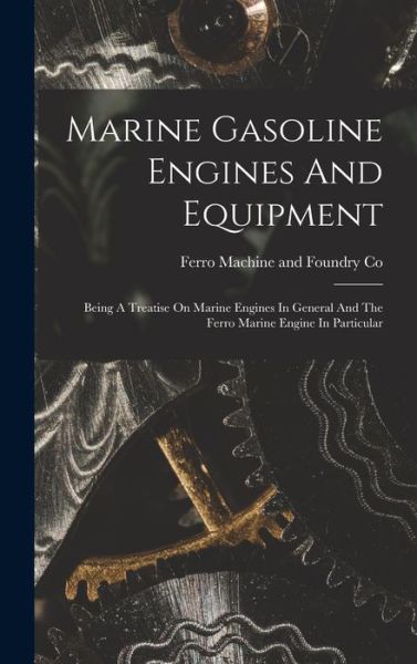 Cover for Ferro Machine and Foundry Co · Marine Gasoline Engines and Equipment (Book) (2022)