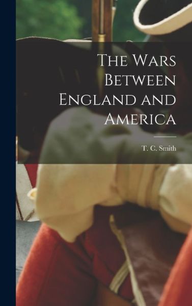 Cover for T. C. Smith · Wars Between England and America (Book) (2022)