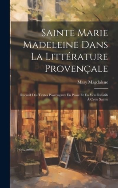 Cover for Mary Magdalene · Sainte Marie Madeleine Dans la Littérature Provençale (Bok) (2023)