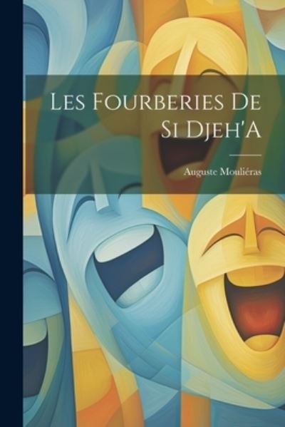 Cover for Auguste Mouliéras · Fourberies de Si Djeh'a (Book) (2023)