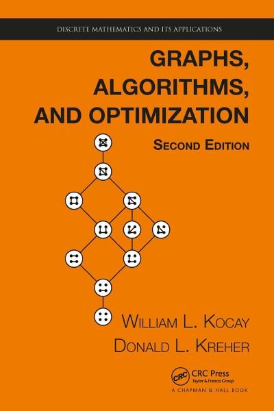 Cover for Kocay, William (University of Manitoba, Winnipeg, Canada) · Graphs, Algorithms, and Optimization - Discrete Mathematics and Its Applications (Taschenbuch) (2023)