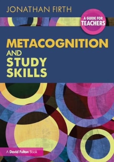 Jonathan Firth · Metacognition and Study Skills: A Guide for Teachers (Paperback Book) (2024)