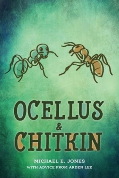 Ocellus & Chitkin - Michael E Jones - Books - FriesenPress - 9781039100152 - April 9, 2021