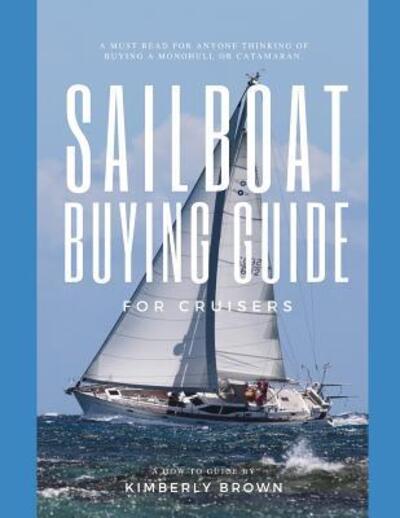 Cover for Kimberly Brown · Sailboat Buying Guide For Cruisers (Paperback Book) (2019)