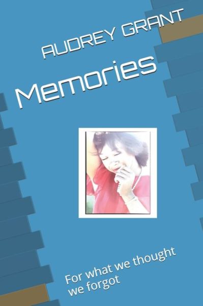 Memories - Audrey Grant - Books - Independently Published - 9781073843152 - January 15, 2020