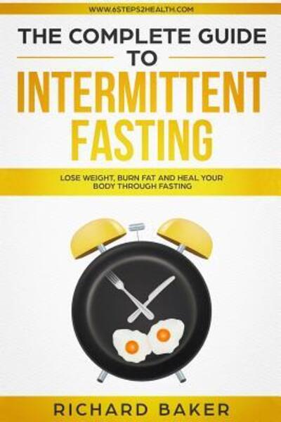 Cover for Richard Baker · The Complete Guide To Intermittent Fasting (Paperback Book) (2019)