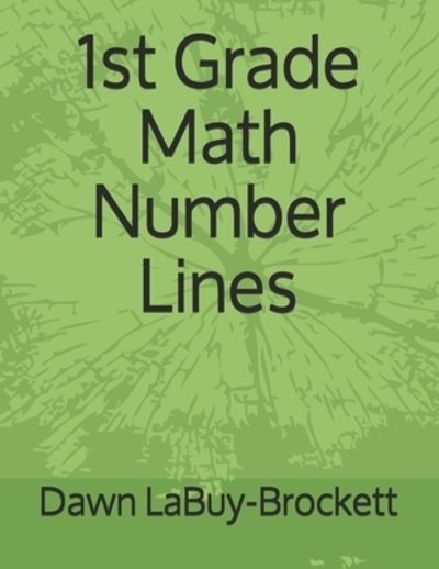Cover for Dawn Labuy-brockett · 1st Grade Math Number Lines (Pocketbok) (2019)