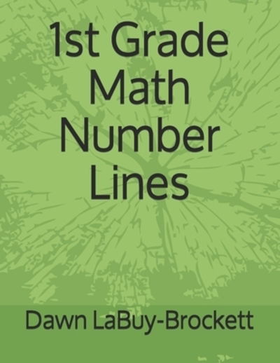 Cover for Dawn Labuy-brockett · 1st Grade Math Number Lines (Taschenbuch) (2019)