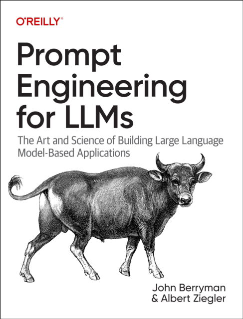 Cover for John Berryman · Prompt Engineering for LLMs: The Art and Science of Building Large Language Model-Based Applications (Taschenbuch) (2024)