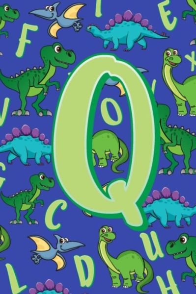 Cover for Dream Darling Journals · Q Dinosaur Alphabet Practice Writing Book for Kids (Paperback Book) (2019)