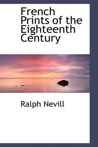 Cover for Ralph Nevill · French Prints of the Eighteenth Century (Paperback Book) (2009)