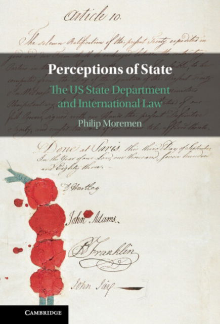 Cover for Moremen, Philip (Seton Hall University, New Jersey) · Perceptions of State: The US State Department and International Law (Hardcover Book) (2024)