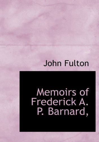 Cover for John Fulton · Memoirs of Frederick A. P. Barnard, (Hardcover Book) (2009)