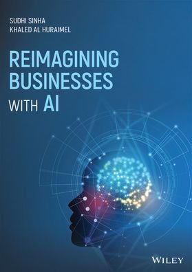 Cover for Sudhi Sinha · Reimagining Businesses with AI (Hardcover Book) (2020)