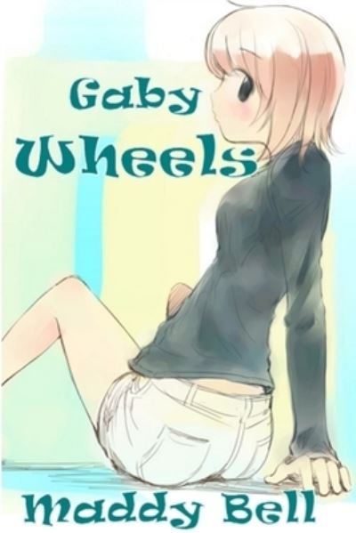 Gaby - Wheels - Madeline Bell - Boeken - Lulu Press - 9781291106152 - 22 oktober 2012
