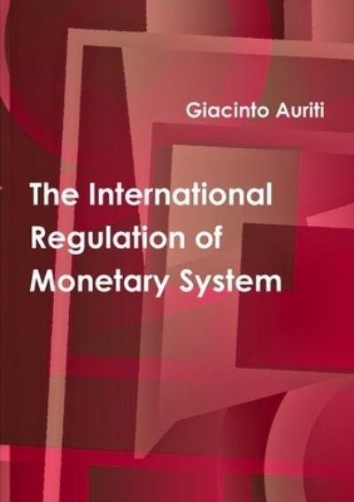 Cover for Giacinto Auriti · International Regulation of Monetary System (Bog) (2015)