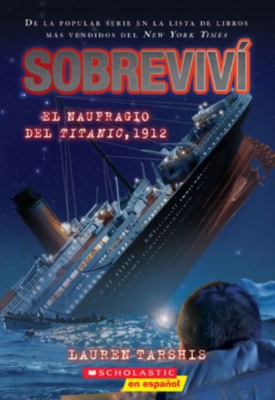 Cover for Sobrevivi:  El Naufragio Del Titanic, 1912 (Paperback Book) (2019)