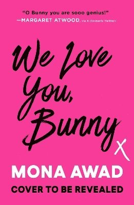 Cover for Mona Awad · We Love You, Bunny (Hardcover Book) (2025)