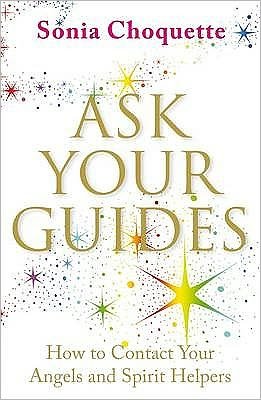 Cover for Sonia Choquette · Ask your guides - how to contact your angels and spirit helpers (Book) (2008)