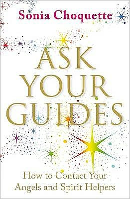 Cover for Sonia Choquette · Ask your guides - how to contact your angels and spirit helpers (Paperback Book) (2008)