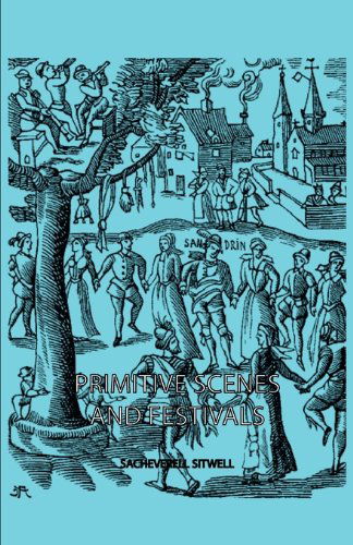 Cover for Sacheverell Sitwell · Primitive Scenes and Festivals (Paperback Book) (2006)