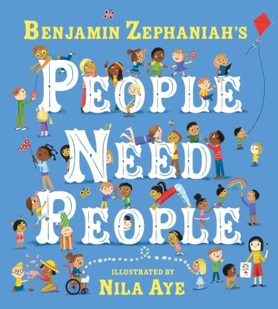 Cover for Benjamin Zephaniah · People Need People: An uplifting picture book poem from legendary poet Benjamin Zephaniah (Inbunden Bok) (2022)