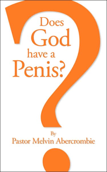Cover for Melvin Abercrombie · Does God Have a Penis? (Paperback Book) (2006)