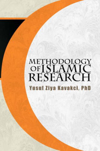 Cover for Yusuf Ziya Phd Kavakci · Methodology of Islamic Research (Hardcover Book) (2008)