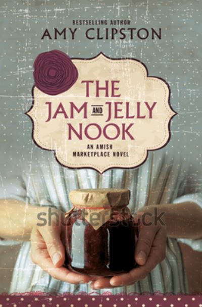 Cover for Amy Clipston · The Jam And Jelly Nook (Hardcover Book) (2021)