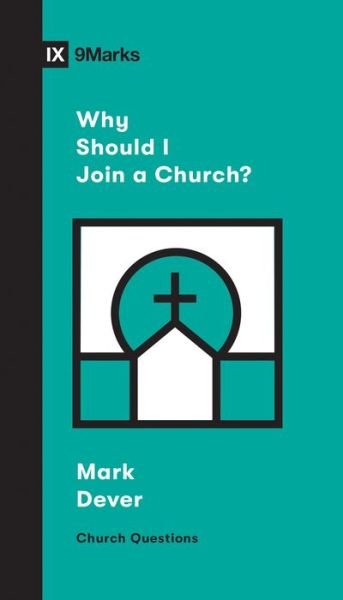 Cover for Mark Dever · Why Should I Join a Church? - Church Questions (Paperback Book) (2020)
