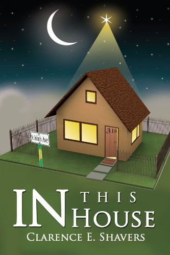 Cover for Clarence E Shavers · In This House (Paperback Book) (2008)