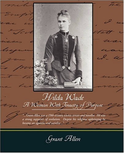 Cover for Grant Allen · Hilda Wade a Woman with Tenacity of Purpose (Paperback Book) (2008)