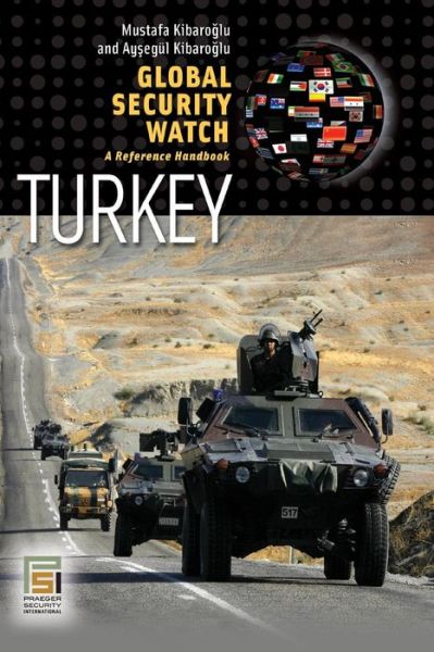 Cover for Mustafa Kibaroglu · Global Security Watch-Turkey: A Reference Handbook - Praeger Security International (Paperback Book) [Annotated edition] (2009)