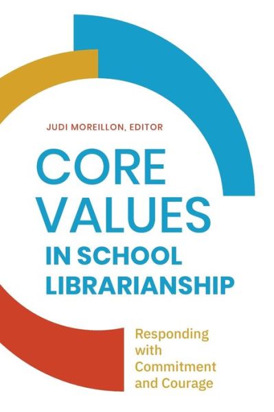 Cover for Judi Moreillon · Core Values in School Librarianship: Responding with Commitment and Courage (Paperback Book) (2021)