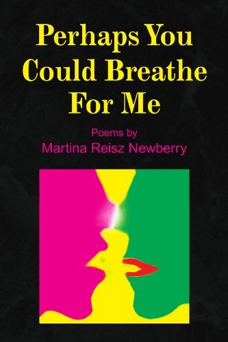 Cover for Martina Reisz Newberry · Perhaps You Could Breathe for Me (Paperback Book) [1st edition] (2009)