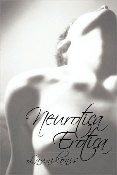 Cover for Launikonis · Neurotica Erotica (Paperback Book) (2009)