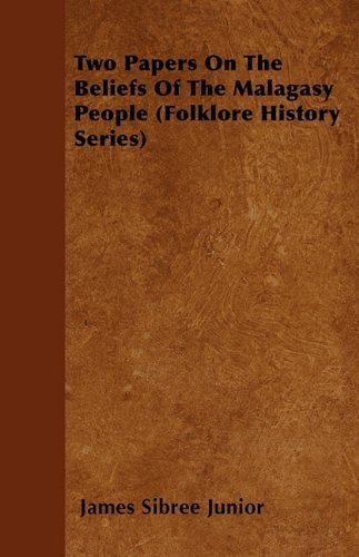 Cover for James Sibree Junior · Two Papers on the Beliefs of the Malagasy People (Folklore History Series) (Paperback Book) (2010)