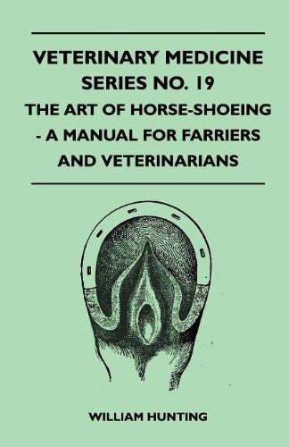 Cover for William Hunting · Veterinary Medicine Series No. 19 - the Art of Horse-shoeing - a Manual for Farriers and Veterinarians (Paperback Bog) (2010)